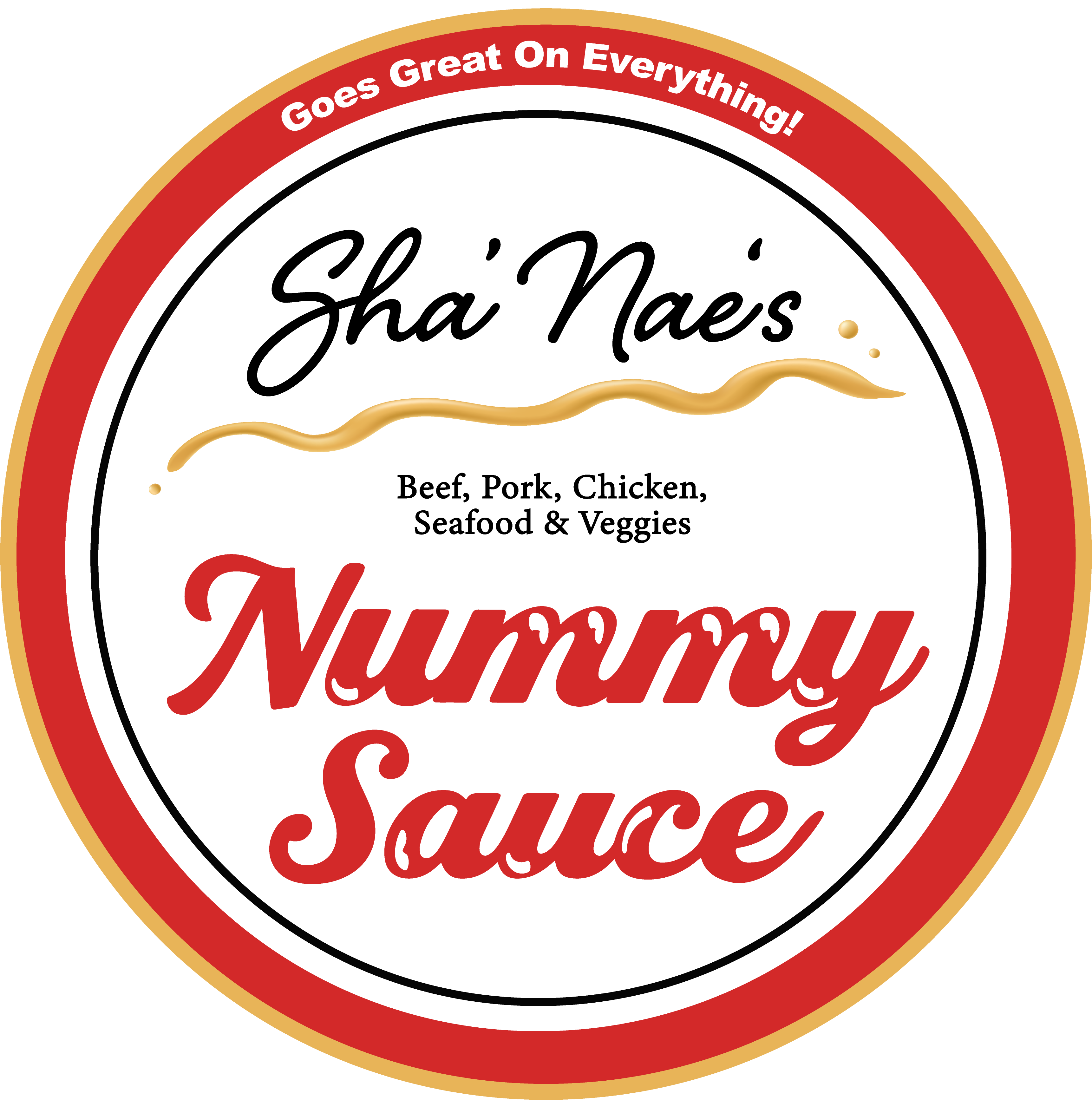 Sha´Nae´s Nummy Sauce Sauce to top all the foods you love! Sha´Nae